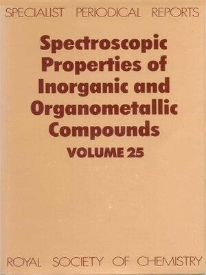 cover image of Spectroscopic Properties of Inorganic and Organometallic Compounds